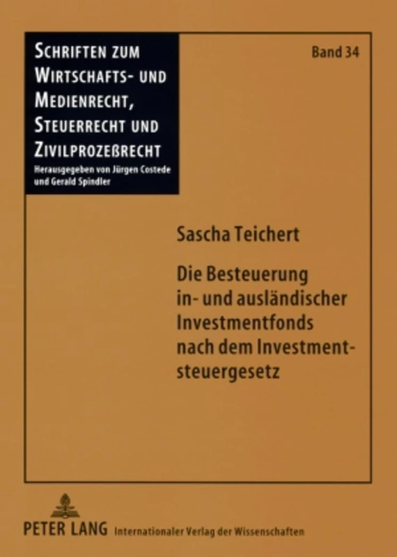 Die Besteuerung in- und auslaendischer Investmentfonds nach dem Investmentsteuergesetz: Unter besonderer Beachtung der steuerrechtlichen Behandlung ... Und Medienrecht, Steuerrecht Und)