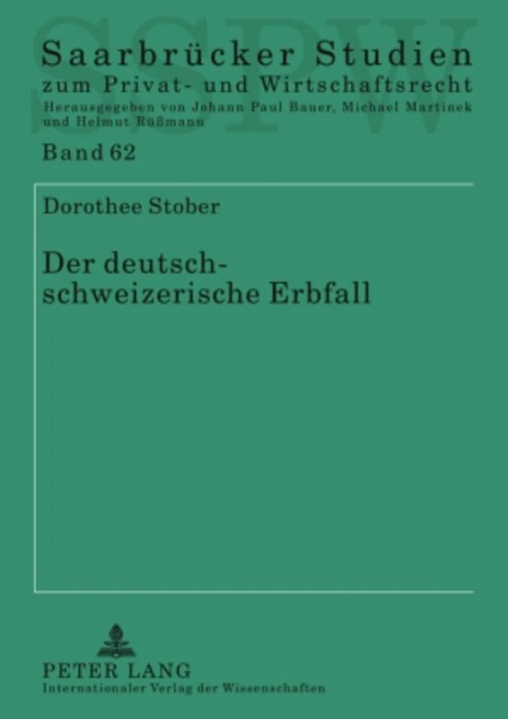Der Deutsch-Schweizerische Erbfall: Eine Rechtsvergleichende Und International-Privatrechtliche Analyse: 62 (Saarbruecker Studien Zum Privat- Und Wirtschaftsrecht) - Image 1