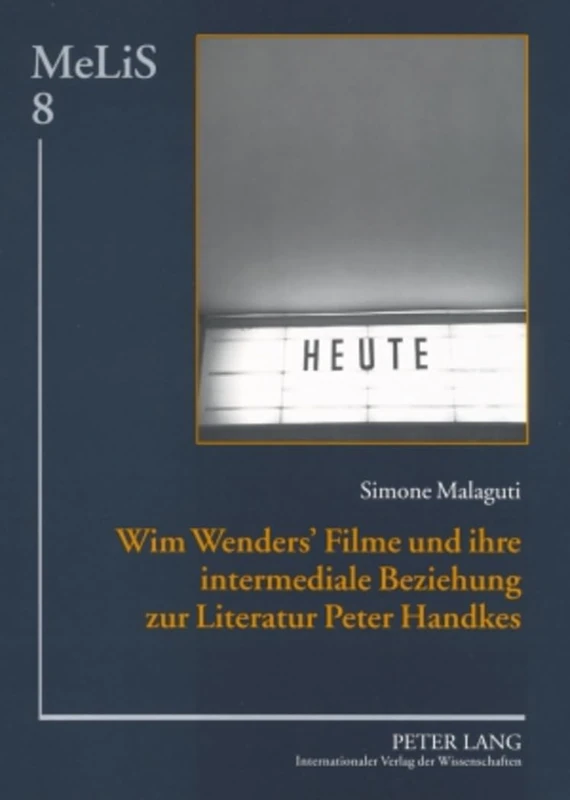 Wim Wenders' Filme Und Ihre Intermediale Beziehung Zur Literatur Peter Handkes: 8 (Melis. Medien - Literaturen - Sprachen in Anglistik/Amerikan)