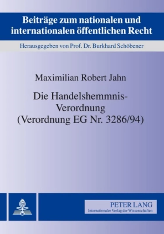 Die Handelshemmnis-Verordnung (Verordnung Eg Nr. 3286/94): 12 (Beitraege Zum Nationalen Und Internationalen Oeffentlichen R)
