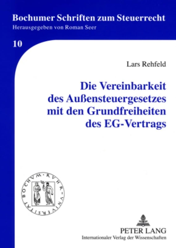 Die Vereinbarkeit Des Außensteuergesetzes Mit Den Grundfreiheiten Des Eg-Vertrags: 10 (Bochumer Schriften Zum Steuerrecht)