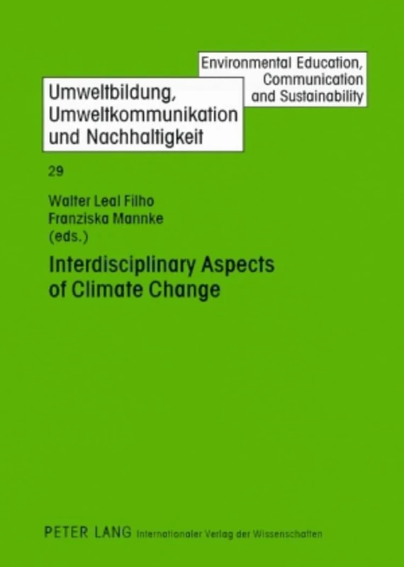Interdisciplinary Aspects of Climate Change: 29 (Umweltbildung, Umweltkommunikation und Nachhaltigkeit / Environmental Education, Communication and Sustainability)