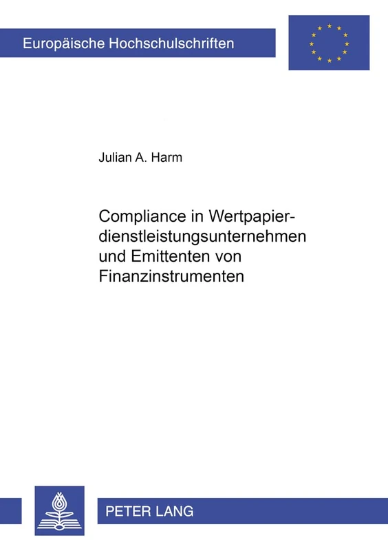 Compliance in Wertpapierdienstleistungsunternehmen Und Emittenten Von Finanzinstrumenten: 4753 (Europaeische Hochschulschriften Recht)