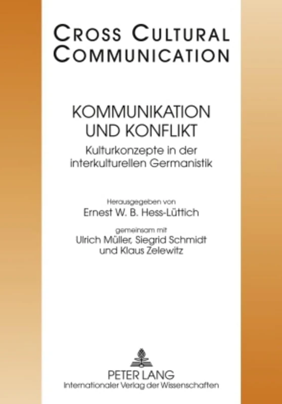Kommunikation Und Konflikt: Kulturkonzepte Der Interkulturellen Germanistik- Redaktion: Tobias Keller Und Urs Wartenweiler: 16 (Cross Cultural Communication)