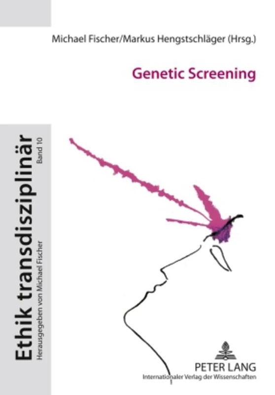 Genetic Screening: 10 (Ethik Transdisziplinaer)