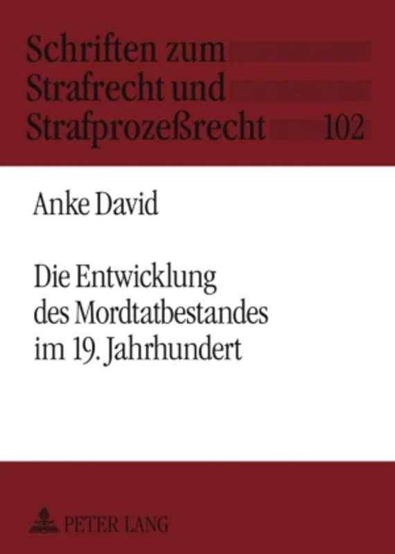 Die Entwicklung Des Mordtatbestandes Im 19. Jahrhundert: 102 (Schriften Zum Strafrecht Und Strafprozeßrecht) - Image 1