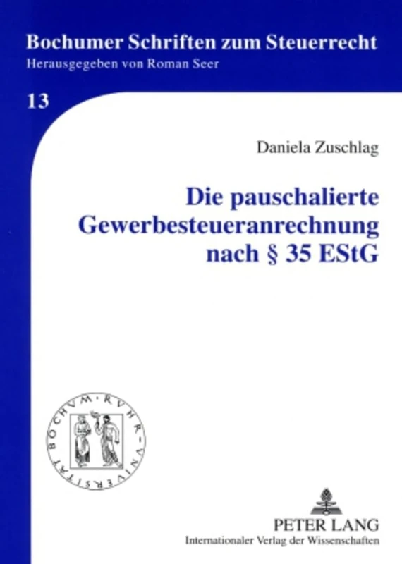 Die Pauschalierte Gewerbesteueranrechnung Nach § 35 Estg: 13 (Bochumer Schriften Zum Steuerrecht)