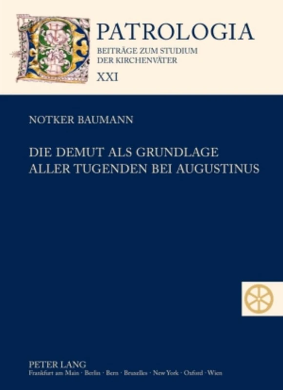 Die Demut ALS Grundlage Aller Tugenden Bei Augustinus: 21 (Patrologia - Beitraege Zum Studium der Kirchenvaeter) - Image 1