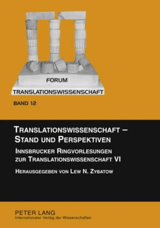 Translationswissenschaft – Stand und Perspektiven: Innsbrucker Ringvorlesungen zur Translationswissenschaft VI: 12