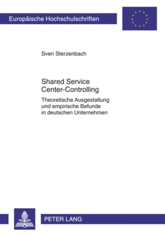 Shared Service Center-Controlling: Theoretische Ausgestaltung Und Empirische Befunde in Deutschen Unternehmen: 3354 (Europaeische Hochschulschriften / European University Studie) - Image 1