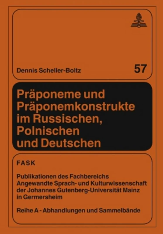 Praeponeme Und Praeponemkonstrukte Im Russischen, Polnischen Und Deutschen: Zur Terminologie, Morphologie Und Semantik Einer Wortbildungseinheit Und ... Des Fachbereichs Translations-, Sprach-)