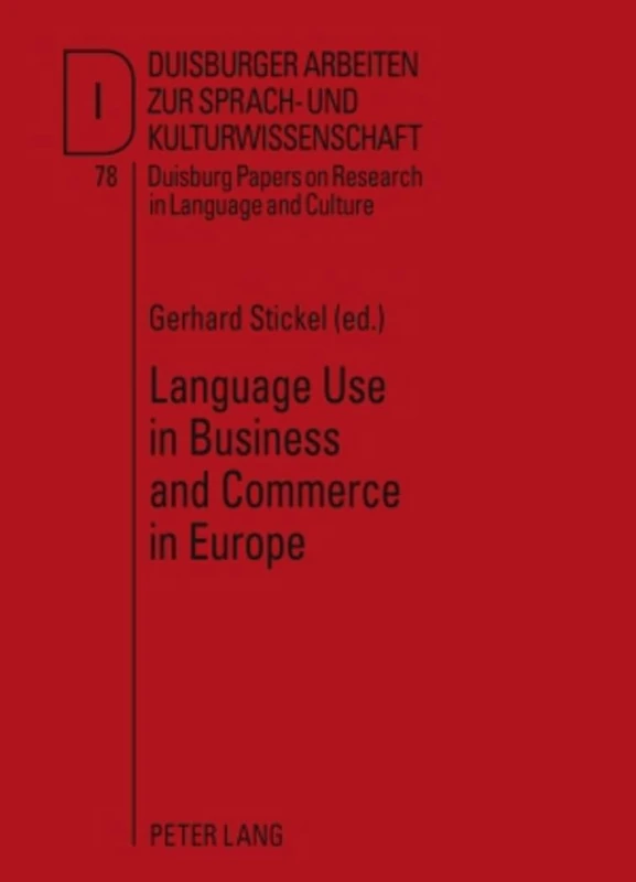 Language Use in Business and Commerce in Europe: Contributions to the Annual Conference 2008 of EFNIL in Lisbon: 78 (DASK – Duisburger Arbeiten zur ... Papers on Research in Language and Culture)