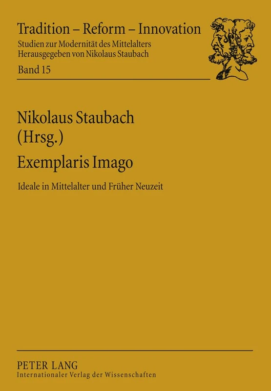 Exemplaris Imago: Ideale in Mittelalter Und Frueher Neuzeit: 15 (Tradition - Reform - Innovation)