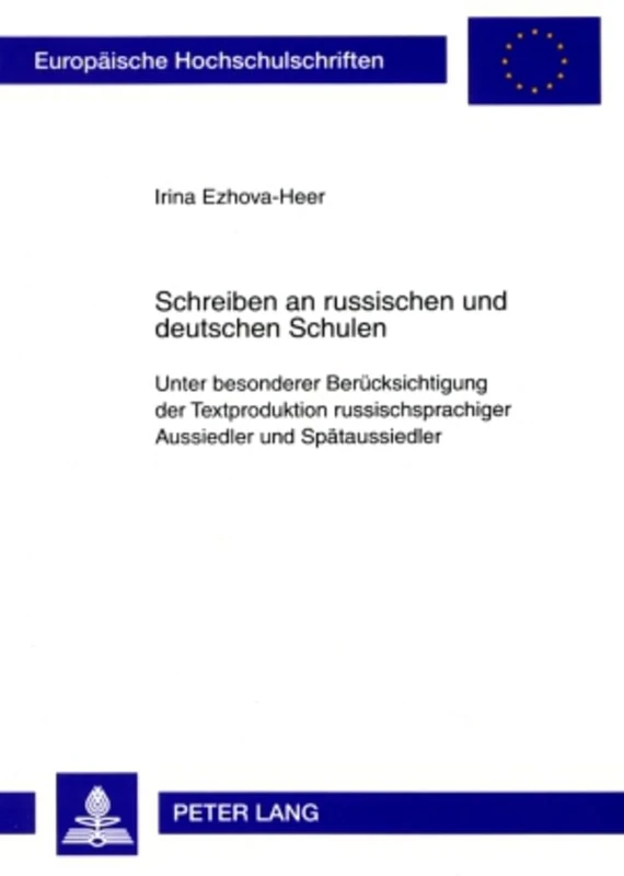Schreiben an russischen und deutschen Schulen: Unter besonderer Beruecksichtigung der Textproduktion russischsprachiger Aussiedler und ... / Publications Universitaires Européenn)