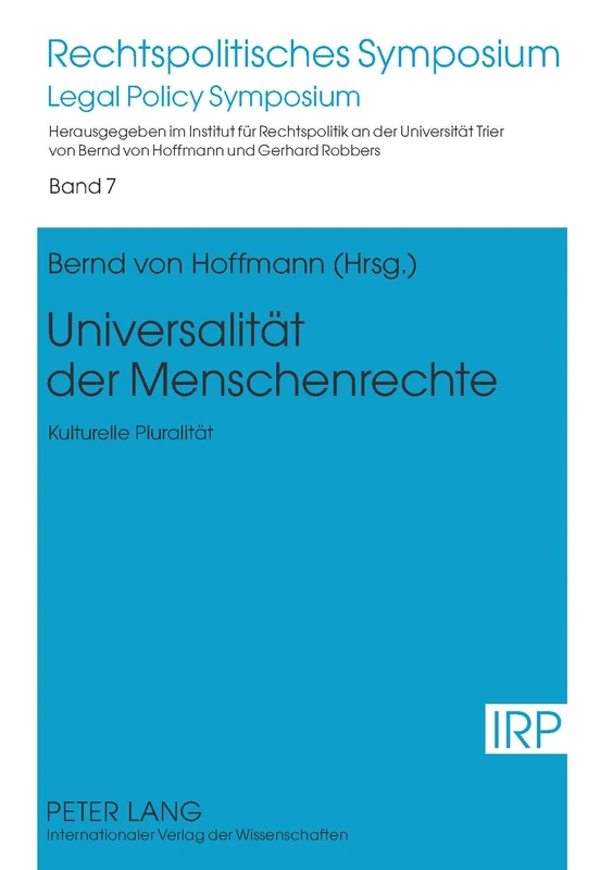Universalitaet Der Menschenrechte: Kulturelle Pluralitaet: 7 (Rechtspolitisches Symposium)