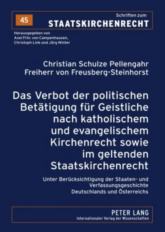 Das Verbot Der Politischen Betaetigung Fuer Geistliche Nach Katholischem Und Evangelischem Kirchenrecht Sowie Im Geltenden Staatskirchenrecht: Unter ... 45 (Schriften Zum Staatskirchenrecht)