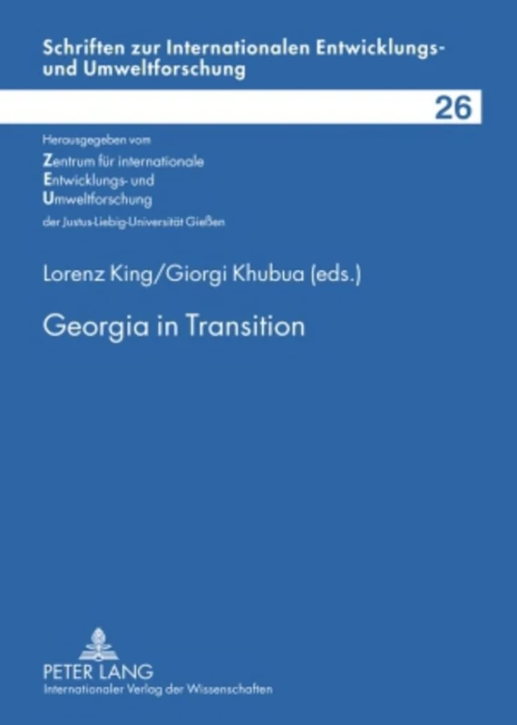 Georgia in Transition: Experiences and Perspectives: 26 (Schriften Zur Internationalen entwicklungs- Und Umweltforschung)
