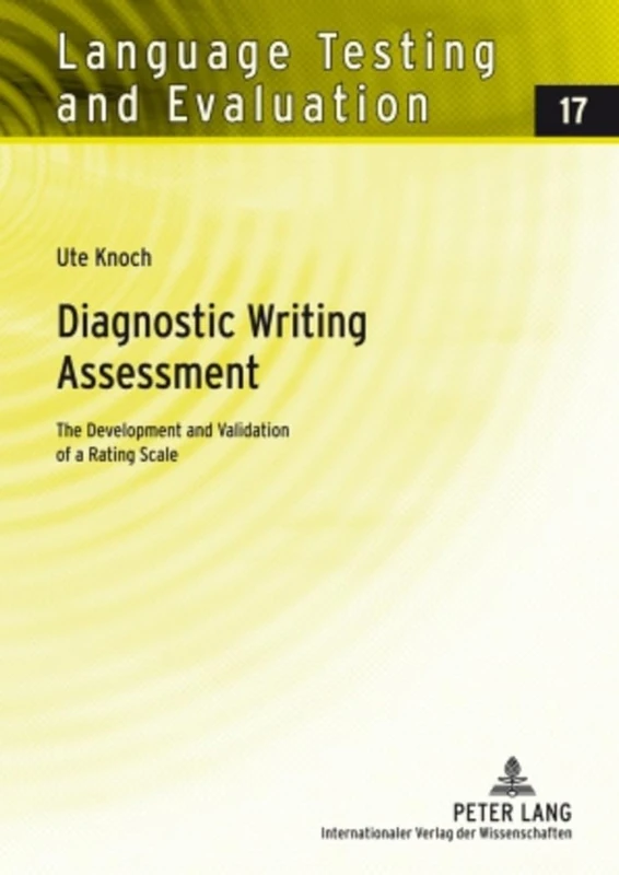 Diagnostic Writing Assessment: The Development and Validation of a Rating Scale: 17 (Language Testing and Evaluation)