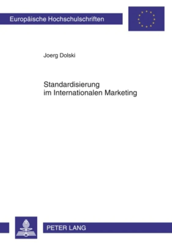 Standardisierung Im Internationalen Marketing: Entwicklung Eines Analyseschemas- Empirische Anwendung in Der Europaeischen Automobilindustrie: 3350 ... / European University Studie) - Image 1