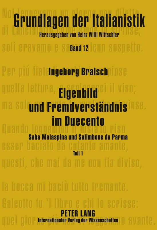 Eigenbild Und Fremdverstaendnis Im Duecento: Teil 1 Saba Malaspina - Teil 2 Salimbene Da Parma: 12 (Grundlagen Der Italianistik) - Image 1