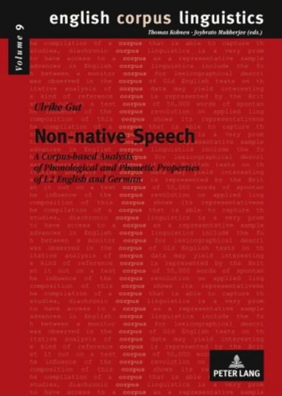 Non-native Speech: A Corpus-based Analysis of Phonological and Phonetic Properties of L2 English and German: 9 (English Corpus Linguistics)