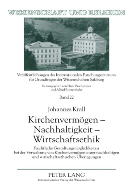 Kirchenvermoegen - Nachhaltigkeit - Wirtschaftsethik: Rechtliche Gestaltungsmoeglichkeiten Bei Der Verwaltung Von Kirchenvermoegen Unter Nachhaltigen ... Gollegger: 22 (Wissenschaft Und Religion)