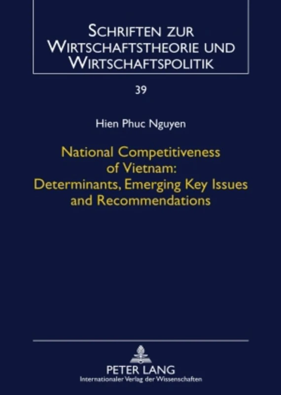 National Competitiveness of Vietnam: Determinants, Emerging Key Issues and Recommendations: 39 (Schriften Zur Wirtschaftstheorie Und Wirtschaftspolitik) - Image 1