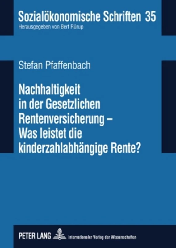 Nachhaltigkeit in Der Gesetzlichen Rentenversicherung - Was Leistet Die Kinderzahlabhaengige Rente: 35 (Sozialoekonomische Schriften) - Image 1