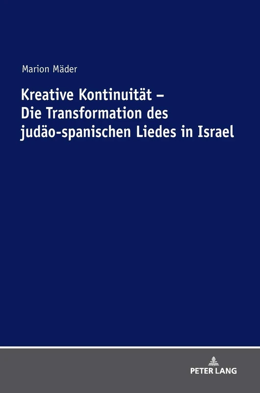 Kreative Kontinuität – Die Transformation des judäo-spanischen Liedes in Israel