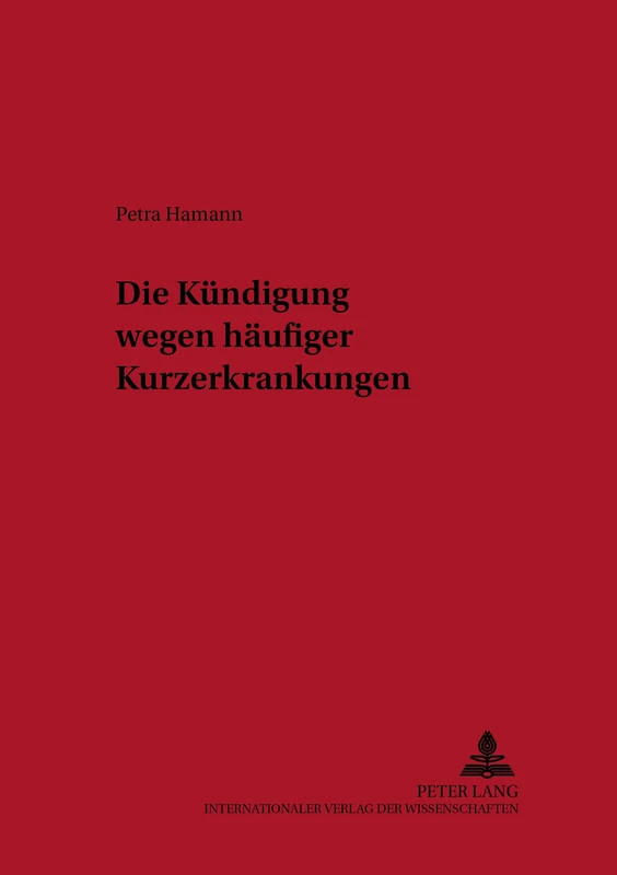 Die Kuendigung Wegen Haeufiger Kurzerkrankungen: 1 (Schriften Zum Deutschen Und Europaeischen Arbeitsrecht)