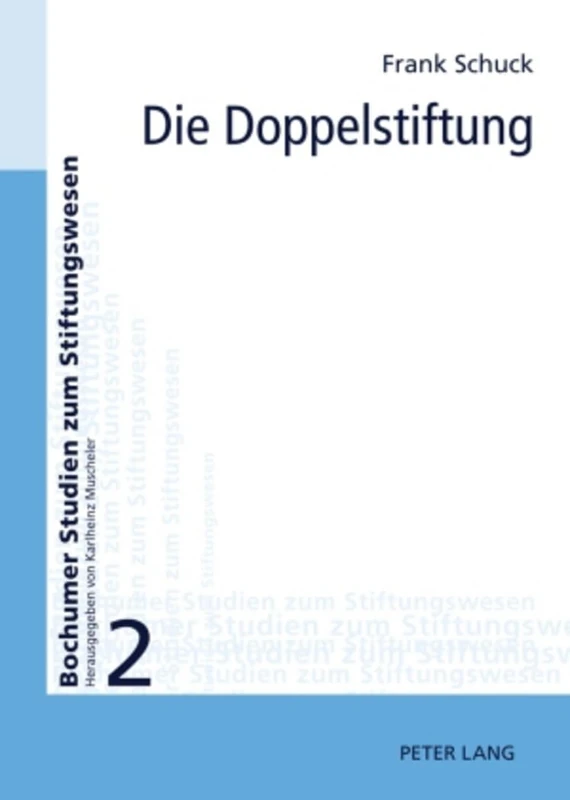 Die Doppelstiftung: Instrument Zur Gestaltung Der Unternehmensnachfolge: 2 (Bochumer Studien Zum Stiftungswesen)