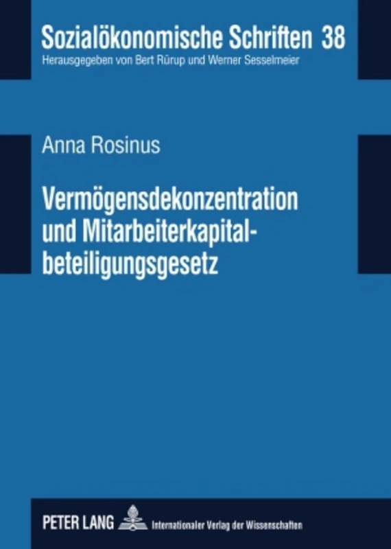 Vermoegensdekonzentration Und Mitarbeiterkapitalbeteiligungsgesetz: 38 (Sozialoekonomische Schriften)