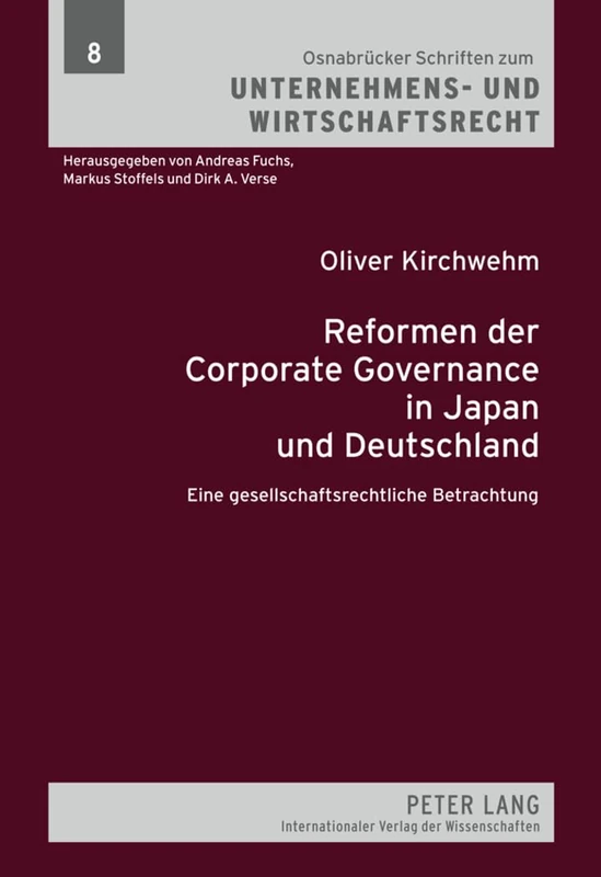 Reformen Der Corporate Governance in Japan Und Deutschland: Eine Gesellschaftsrechtliche Betrachtung: 8 (Osnabruecker Schriften Zum Unternehmens- Und Wirtschaftsrech)
