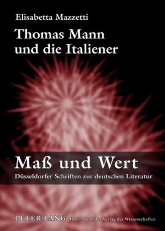 Thomas Mann Und Die Italiener: 5 (Maß Und Wert)