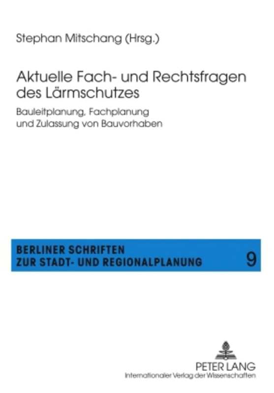 Aktuelle Fach- Und Rechtsfragen Des Laermschutzes: Bauleitplanung, Fachplanung Und Zulassung Von Bauvorhaben: 9 (Berliner Schriften Zur Stadt- Und Regionalplanung)