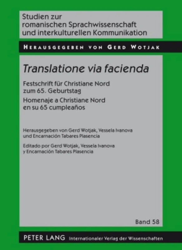 Translatione via facienda: Festschrift fuer Christiane Nord zum 65. Geburtstag - Homenaje a Christiane Nord en su 65 cumpleaños: 58 (Studien Zur ... Und Interkulturellen Kommunikation)