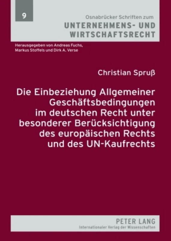 Die Einbeziehung Allgemeiner Geschaeftsbedingungen Im Deutschen Recht Unter Besonderer Beruecksichtigung Des Europaeischen Rechts Und Des ... Zum Unternehmens- Und Wirtschaftsrech)