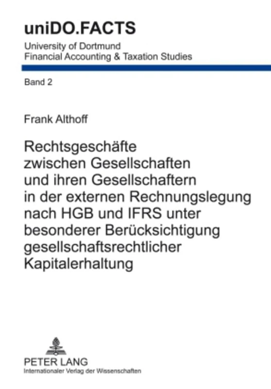Rechtsgeschaefte Zwischen Gesellschaften Und Ihren Gesellschaftern in Der Externen Rechnungslegung Nach Hgb Und Ifrs Unter Besonderer ... Kapitalerhaltung: 2 (Unido.Facts)