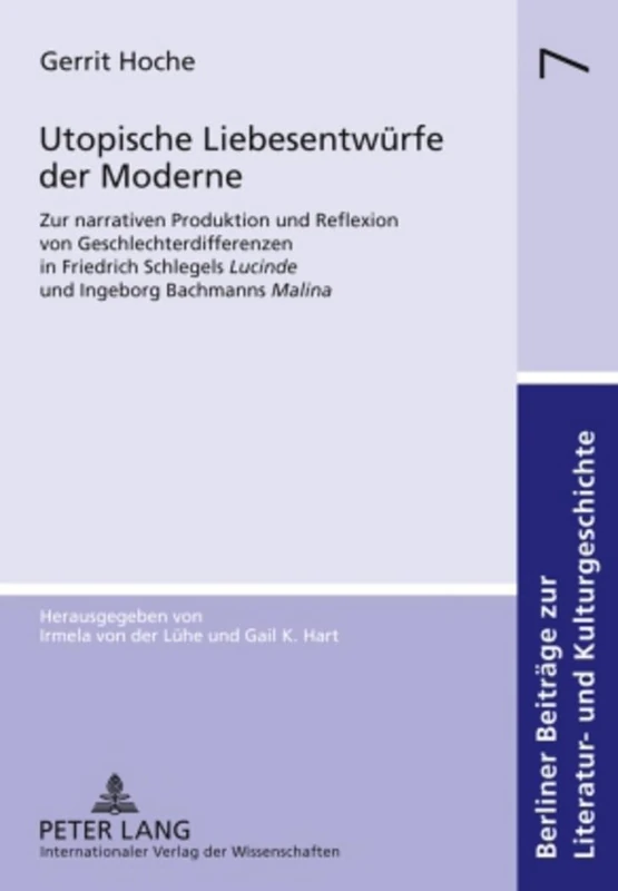 Utopische Liebesentwuerfe Der Moderne: Zur Narrativen Produktion Und Reflexion Von Geschlechterdifferenzen in Friedrich Schlegels «Lucinde» Und ... Zur Literatur- Und Kulturgeschichte)