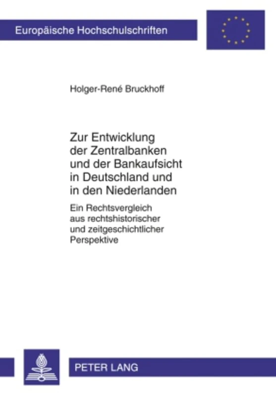 Zur Entwicklung Der Zentralbanken Und Der Bankaufsicht in Deutschland Und in Den Niederlanden: Ein Rechtsvergleich Aus Rechtshistorischer Und ... 4943 (Europaeische Hochschulschriften Recht) - Image 1