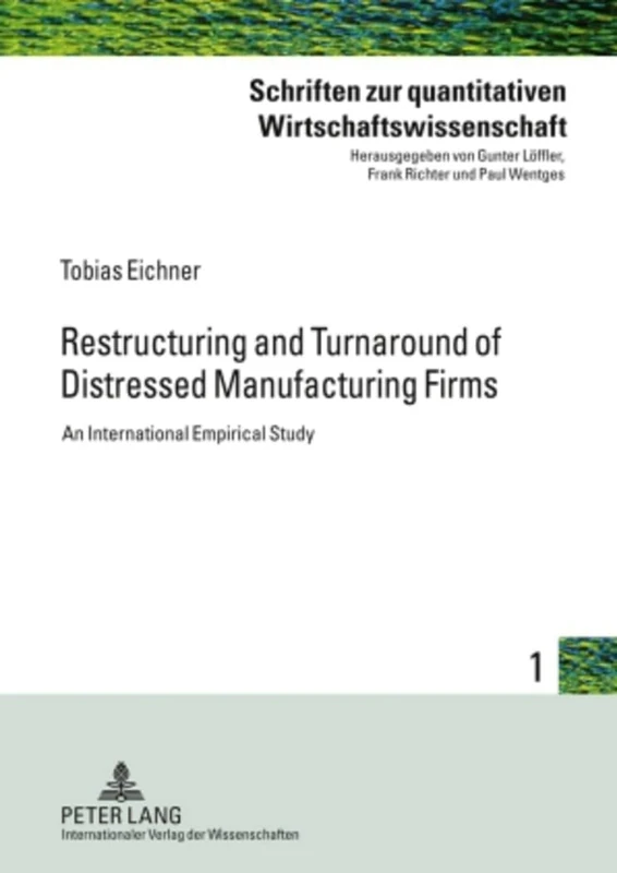 Restructuring and Turnaround of Distressed Manufacturing Firms: An International Empirical Study: 1 (Schriften Zur Quantitativen Wirtschaftswissenschaft) - Image 1