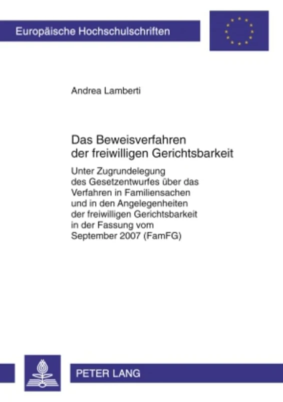 Das Beweisverfahren Der Freiwilligen Gerichtsbarkeit: Unter Zugrundelegung Des Gesetzentwurfes Ueber Das Verfahren in Familiensachen Und in Den ... 4929 (Europaeische Hochschulschriften Recht)