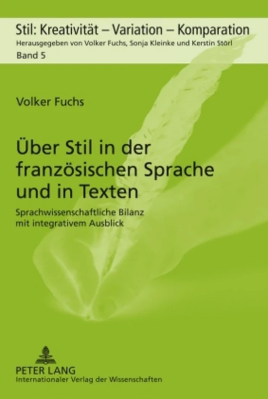 Ueber Stil in Der Franzoesischen Sprache Und in Texten: Sprachwissenschaftliche Bilanz Mit Integrativem Ausblick: 5 (Stil: Kreativitaet - Variation - Komparation) - Image 1