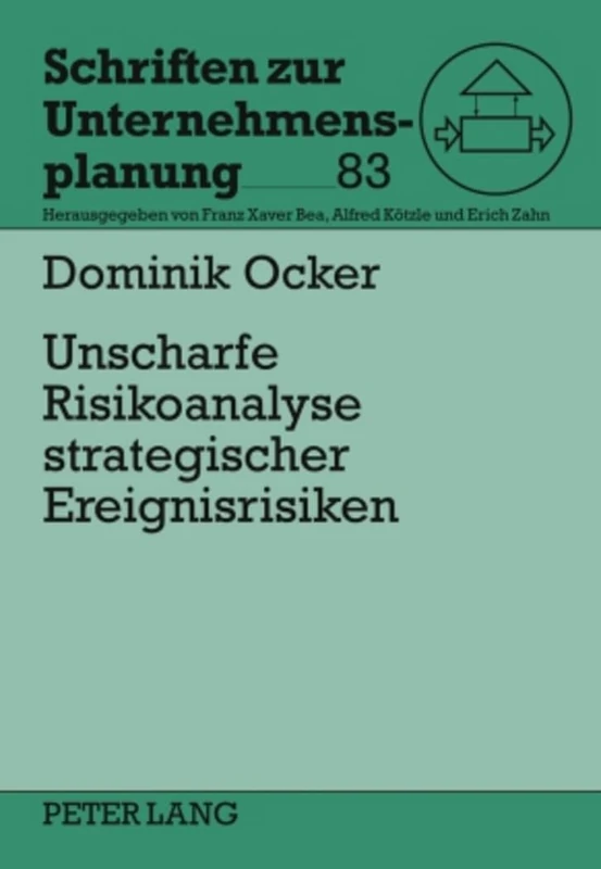 Unscharfe Risikoanalyse Strategischer Ereignisrisiken: 83 (Schriften Zur Unternehmensplanung)