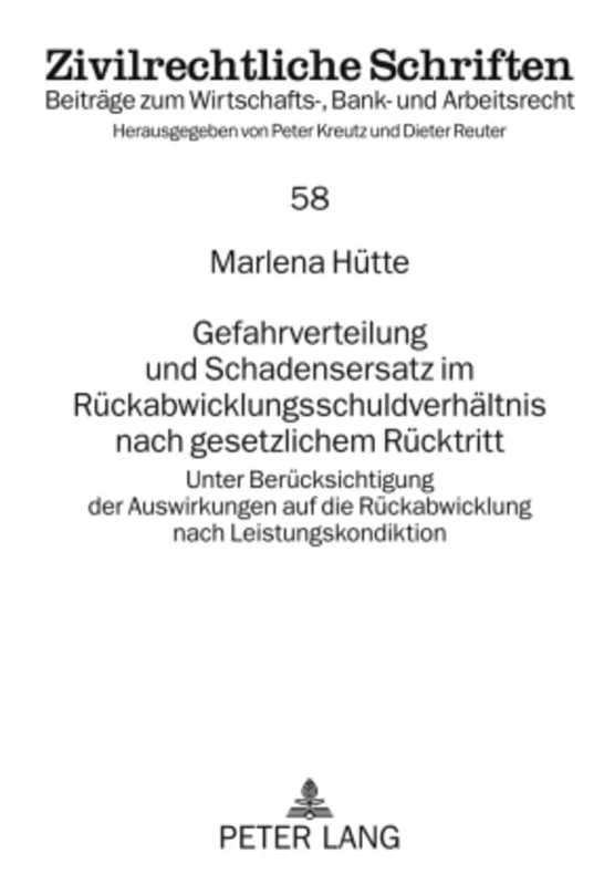 Gefahrverteilung Und Schadensersatz Im Rueckabwicklungsschuldverhaeltnis Nach Gesetzlichem Ruecktritt: Unter Beruecksichtigung Der Auswirkungen Auf ... 58 (Zivilrechtliche Schriften) - Image 1