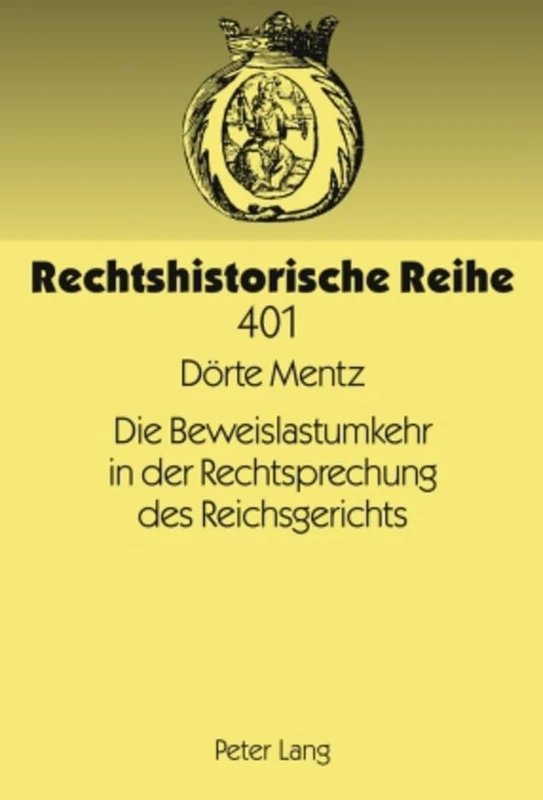 Die Beweislastumkehr in Der Rechtsprechung Des Reichsgerichts: 401 (Rechtshistorische Reihe) - Image 1