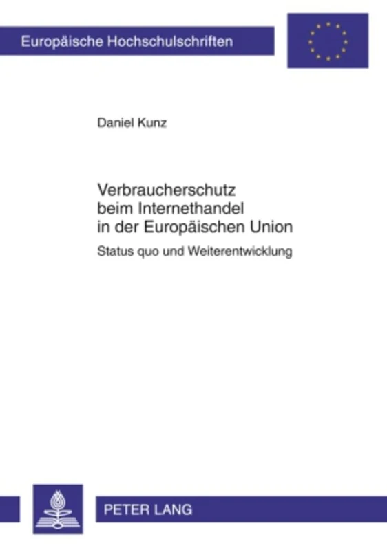 Verbraucherschutz Beim Internethandel in Der Europaeischen Union: Status Quo Und Weiterentwicklung: 4968 (Europaeische Hochschulschriften Recht) - Image 1