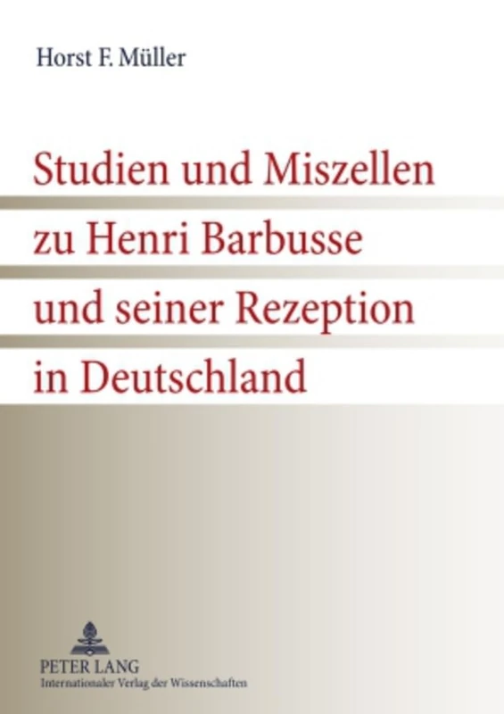 Studien Und Miszellen Zu Henri Barbusse Und Seiner Rezeption in Deutschland