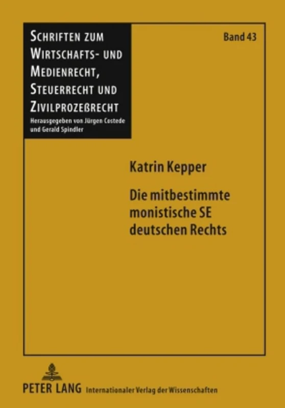 Die Mitbestimmte Monistische Se Deutschen Rechts: Eine Untersuchung Der Kompatibilitaet Der Deutschen Mitbestimmung Und Der Monistischen ... Und Medienrecht, Steuerrecht Und)
