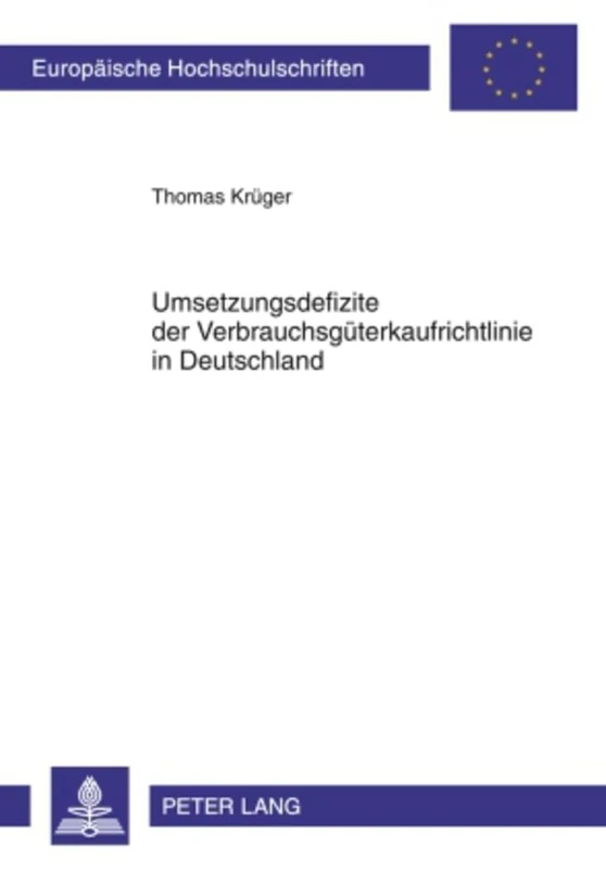 Umsetzungsdefizite Der Verbrauchsgueterkaufrichtlinie in Deutschland: 4991 (Europaeische Hochschulschriften Recht) - Image 1